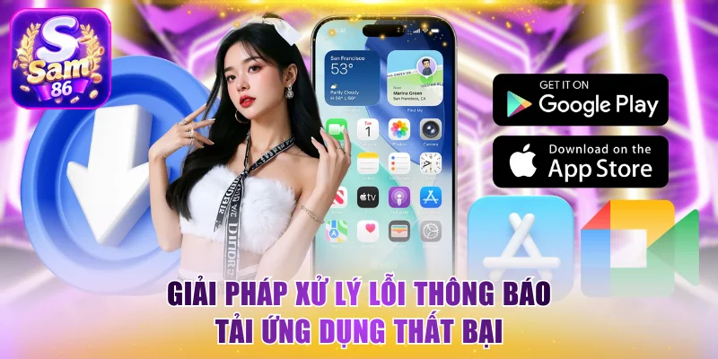 Giải pháp xử lý lỗi thông báo tải ứng dụng thất bại