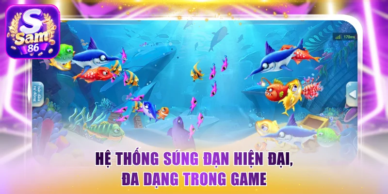 Hệ thống súng đạn hiện đại, đa dạng trong game