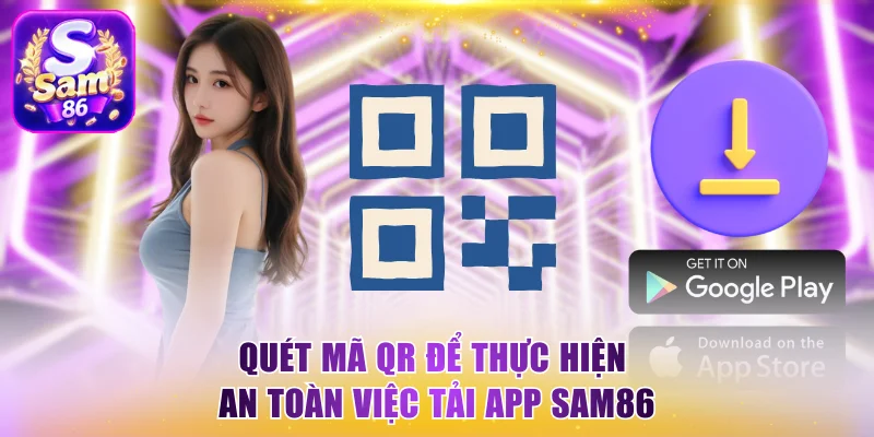 Quét mã QR để thực hiện an toàn việc tải app Sam86